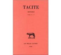 Histoires. Tome III : Livres IV et V Tacite (Auteur), Jean Hellegouarc'h (Notes), Henri Le Bonniec (Edité par)