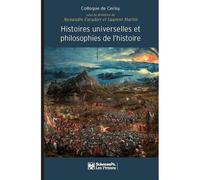 Histoires universelles et philosophies de l'histoire - De l' [actes du colloque de Cerisy, 1er-8 septembre 2008] - Alexandre Escudier - Presses De Sciences Po - broché - Essai