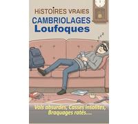 Histoires vraies Cambriolages loufoques