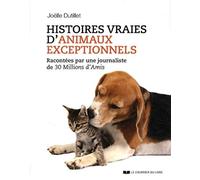 Histoires vraies d'animaux exceptionnels