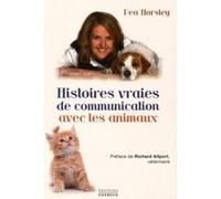 Histoires vraies de communication avec les animaux Pea Horsley (Auteur), RICHARD ALLPORT (Préface)