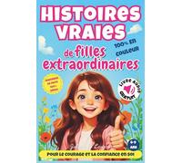Histoires vraies de filles extraordinaires: 10 histoires vraies adaptées pour le courage et la confiance en soi