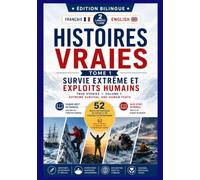 Histoires vraies Edition bilingue Français anglais: 52 histoires vraies en français et en anglais, émouvantes, fantastiques et pédagogiques pour apprendre une langue