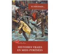 Histoires Vraies En Midi-Pyrénées