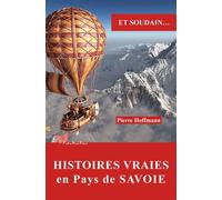 Histoires vraies en Pays de Savoie - Pierre Hoffmann - Papillon Rouge - relié - Roman
