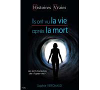 Histoires vraies ils ont vu la vie après la mort