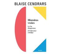 Histoires Vraies - Suivi De La Vie Dangereuse - D'oultremer À Indigo