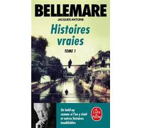 Histoires vraies (Tome 1) - Pierre Bellemare - Lgf - Livre