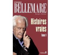 Histoires vraies, tome 1 Tome 1 - Pierre Bellemare - Editions N.1 - broché - Récit