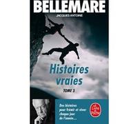 Histoires vraies (Tome 3) Pierre Bellemare (Auteur), Jacques Antoine (Auteur)