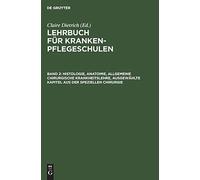 Histologie, Anatomie, Allgemeine Chirurgische Krankheitslehre, Ausgewählte Kapitel Aus Der Speziellen Chirurgie
