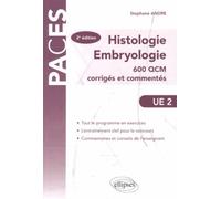 Histologie Embryologie UE 2: 600 QCM corrigés et commentés