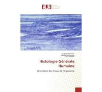 Histologie Générale Humaine Description des Tissus de l'Organisme - Ouarda Mansouri - Universitaires Europeennes - broché - Livre