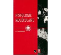 Histologie moléculaire Applications des techniques de la biologie moléculaire à l'histologie - Jean-Guy Fournier - Technique Et Documentation - broché - Etude