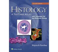 Histology: A Text and Atlas: With Correlated Cell and Molecular Biology