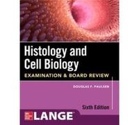 Histology and Cell Biology Examination and Board Review Sixth Edition by Douglas Paulsen Douglas Paulsen (Auteur)
