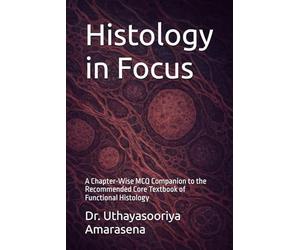 Histology in Focus: A Chapter-Wise MCQ Companion to the Recommended Core Textbook of Functional Histology