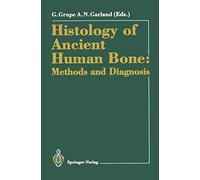 Histology Of Ancient Human Bone: Methods And Diagnosis
