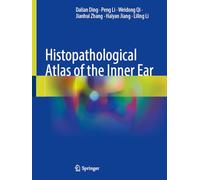 Histopathological Atlas of the Inner Ear