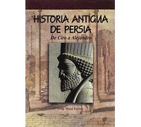 Historia antigua de Persia: de Ciro a Alejandro