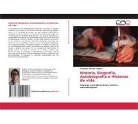 Historia, Biografía, Autobiografía E Historias De Vida