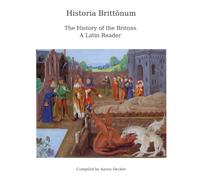 Historia Brittōnum: The History of the Britons: A Latin Reader