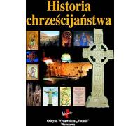 Historia chrześcijaństwa - Opracowanie zbiorowe (Literatur, Religionswissenschaft auf Polnisch)