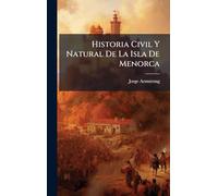Historia Civil Y Natural De La Isla De Menorca
