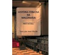 História Concisa Da Maçonaria