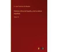 Historia Crítica De España, Y De La Cultura Española