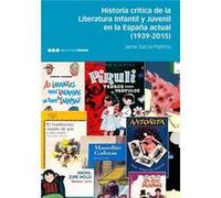 Historia Crítica De La Literatura Infantil Y Juvenil En La España Actual (1939-2015) - [Livre en VO] García Padrino, Jaime (Auteur)
