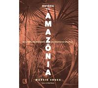 História da Amazônia: Do período pré-colombiano aos desafios do século XXI