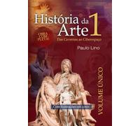 História da Arte 1: Das Cavernas ao Ciberespaço OBRA COMPLETA