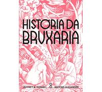 História da Bruxaria: Feiticeiras, hereges e pagãs
