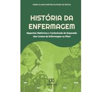 História da Enfermagem: Aspectos históricos e contextuais da expansão dos cursos de enfermagem no Piauí