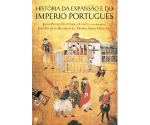 História da Expansão e do Império Português (Portuguese Edition) [Paperback] Pedro Aires Oliveira , José Damião Rodrigues , João Paulo Oliveira e Costa