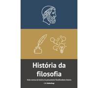 História da filosofia: Visão concisa da história do pensamento filosófico