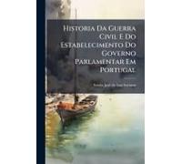 Historia Da Guerra Civil E Do Estabelecimento Do Governo Parlamentar Em Portugal