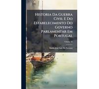 Historia Da Guerra Civil E Do Estabelecimento Do Governo Parlamentar Em Portugal