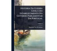 Historia Da Guerra Civil E Do Estabelecimento Do Governo Parlamentar Em Portugal