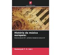 História da música europeia:: final do século XVI - primeira metade do século XX