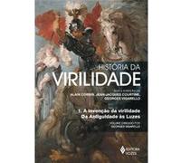 História Da Virilidade. A Invenção Da Virilidade Da Antiguidade Ás Luzes - Volume 1 Georges Vigarello (Auteur)