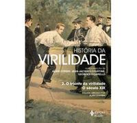 História Da Virilidade. O Triunfo Da Virilidade. O Século Xix - Volume 2 Alain Corbin (Auteur)