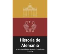 Historia de Alemania: Del Sacro Imperio Romano Germánico a la reunificación