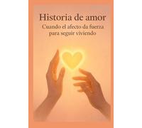Historia de amor: Cuando el afecto da fuerza para seguir viviendo