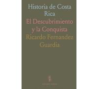 Historia de Costa Rica: El Descubrimiento y la Conquista