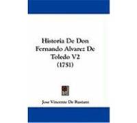 Historia de Don Fernando Alvarez de Toledo V2 (1751) De Rustant, Jose Vincente (Auteur)