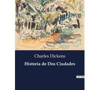 Historia de Dos Ciudades . - Charles Dickens - Culturea - broché - Roman