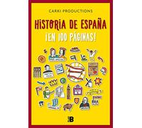 Historia de España ¡en 100 páginas!: .