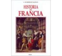 Historia De Francia - Bertier de Sauvigny, Guillaume de (1912- ), Campillo Carrillo, Joaquín, (rev.) , Crespo Castillo, Claudio Juan, (tr.) Bertier De Sauvigny, Guillaume De 1912 - , Campillo Carrillo